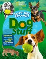 Can't Get Enough Dog Stuff - Moira Rose Donohue ; Stephanie Gibeault ; National Geographic KIds - 9781426373770