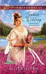 Yukon Wedding - Allie Pleiter - 9781426889820