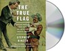 The True Flag -  - 9781427288882