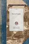 Never Caught - Augustus Charles Hobart Hampden - 9781429015288