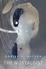 The Nostalgist - Daniel H. Wilson - 9781429925556