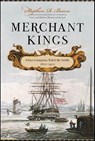Merchant Kings - Stephen R. Bown - 9781429927352