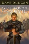 Speak to the Devil - Dave Duncan - 9781429948135