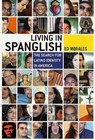 Living in Spanglish - Ed Morales - 9781429978231