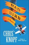 Bad Bird - Chris Knopf - 9781429992466