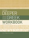 Going Deeper with New Testament Greek Workbook: With Exercises from Mark 8:22-10:52 - John J. R. Lee - 9781430088349