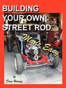 BUILDING YOUR OWN STREET ROD Made Easy - Dave Harvey - 9781430307020