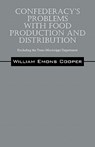 Confederacy's Problems with Food Production and Distribution - William Emons Cooper - 9781432770136