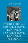Everything I Should Have Learned I Could Have Learned in Tonga - MARTIN,  Tina - 9781432787707