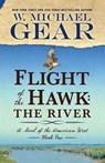 Flight of the Hawk: The River - W. Michael Gear - 9781432840686