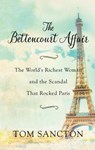 The Bettencourt Affair: The World's Richest Woman and the Scandal That Rocked Paris - Tom Sancton - 9781432845629