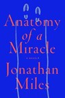 Anatomy of a Miracle - MILES,  Jonathan - 9781432850197