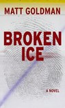 Broken Ice - GOLDMAN,  Matt - 9781432868055