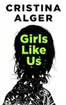 Girls Like Us - ALGER,  Cristina - 9781432870324