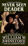 Never Seen Deader - JOHNSTONE,  William W. - 9781432886950