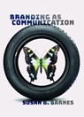 Branding as Communication - Susan B. Barnes - 9781433128035