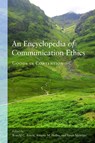 An Encyclopedia of Communication Ethics - Ronald C. Arnett ; Annette M. Holba ; Susan Mancino - 9781433152436