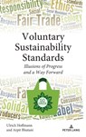 Voluntary Sustainability Standards - Ulrich Hoffmann ; Arpit Bhutani - 9781433187711