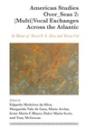 American Studies Over_Seas 2: (Multi)Vocal Exchanges Across the Atlantic - Edgardo da Silva ; Margarida Vale de Gato ; Mario Avelar ; Irene Maria F. Blayer ; Dulce Maria Scott ; Tony McGowan - 9781433188329