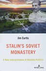 Stalin's Soviet Monastery - Jim Curtis - 9781433190049