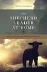 The Shepherd Leader at Home - Timothy Z. Witmer - 9781433530074