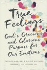 True Feelings - Carolyn Mahaney ; Nicole Mahaney Whitacre - 9781433552472