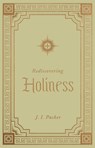 Rediscovering Holiness - J. I. Packer - 9781433572814