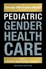 Pediatric Gender Health Care - G. Nic Rider ; Diane Ehrensaft ; Colt St. Amand - 9781433844010