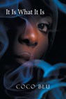 It Is What It Is - Coco Blu - 9781434388148