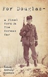 For Douglas - A Final Word on The Korean War - Robert Anthony Sizemore - 9781434397805