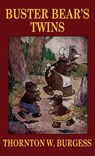 Buster Bear's Twins - Thornton W Burgess - 9781434406071