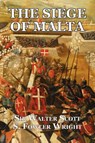The Siege of Malta - Sir Walter Scott ; S Fowler Wright - 9781434435965