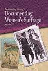 Documenting Women's Suffrage - HICKS,  Peter - 9781435896727
