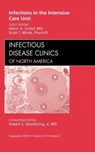 Infections in the Intensive Care Unit, An Issue of Infectious Disease Clinics - MARIN H.,  MD Kollef ; Scott T. Micek - 9781437712315