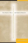 The Perfect Rule of the Christian Religion - John Howard Smith - 9781438425085