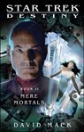 Star Trek: Destiny #2: Mere Mortals - David Mack - 9781439117927