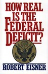How Real is the Federal Deficit? - Robert Eisner - 9781439138595