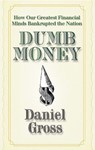 Dumb Money - Daniel Gross - 9781439159873