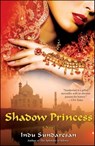 Shadow Princess - Indu Sundaresan - 9781439169148