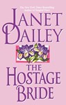 The Hostage Bride - DAILEY,  Janet - 9781439189153