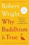Why Buddhism is True - Robert Wright - 9781439195468