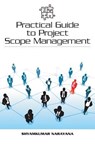 Practical Guide to Project Scope Management - Shyamkumar Narayana - 9781439217986