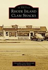 Rhode Island Clam Shacks - Christopher Scott Martin ; David Norton Stone - 9781439660379