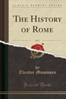 The History of Rome, Vol. 2 (Classic Reprint) - MOMMSEN,  Theodor - 9781440045653