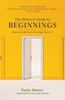 The Writer's Guide to Beginnings - Paula Munier - 9781440347177