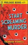 Start Screaming Murder - Talmage Powell - 9781440536946