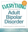 The Everything Health Guide to Adult Bipolar Disorder - Dean A Haycock - 9781440570148