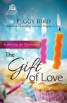 The Gift of Love - BIRD,  Peggy - 9781440570445