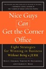 Nice Guys Can Get the Corner Office - Russ C. Edelman ; Timothy R. Hiltabiddle ; Charles C. Manz - 9781440633799