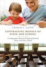 Contrasting Models of State and School - Charles L. (Boston University Glenn - 9781441145628